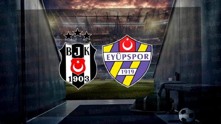Beşiktaş – Eyüpspor maçı CANLI İZLE | Süper Lig canlı anlatım
