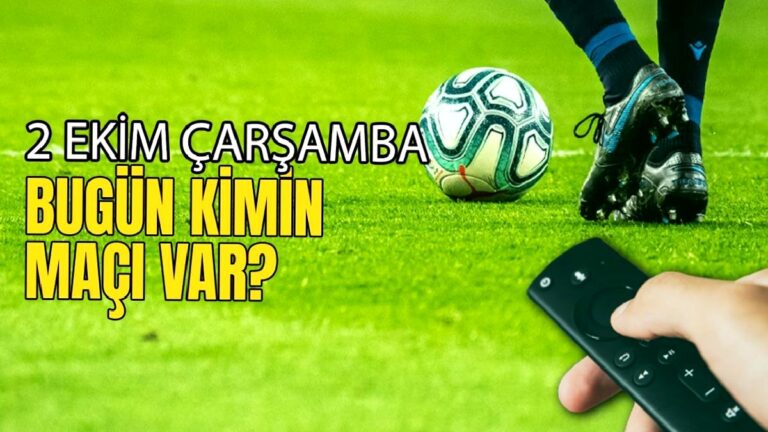 BUGÜNKÜ MAÇLAR – 2 Ekim Çarşamba bugün kimin maçı var?