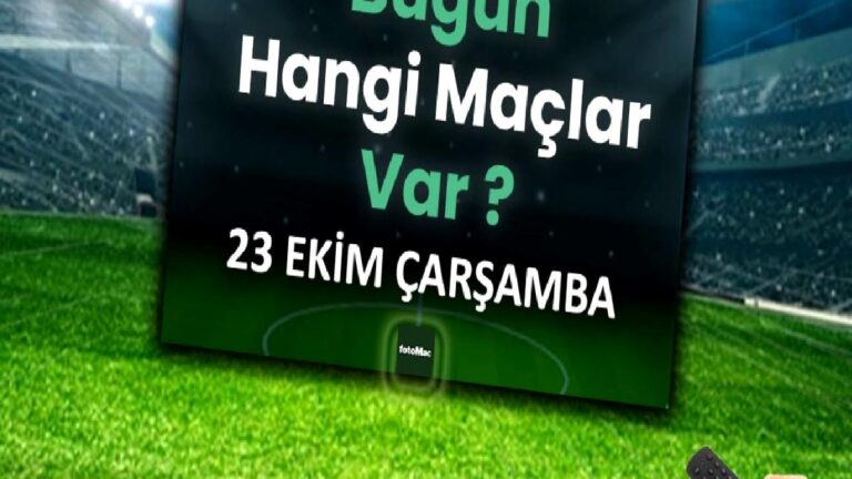 BUGÜNKÜ MAÇLAR ⚽Bugün hangi maçlar var? 23 Ekim Çarşamba günü maçları
