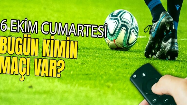 BUGÜNKÜ MAÇLAR – Bugün hangi maçlar var? 6 Ekim Pazar günü maçları