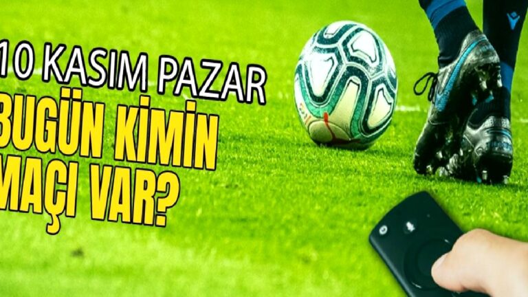 Bugünkü maçlar ⚽Bugün hangi maçlar var? 10 Kasım Pazar günü maçları