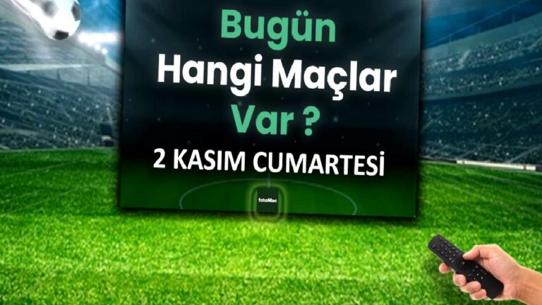 Bugünkü maçlar ⚽Bugün hangi maçlar var? 2 Kasım Cumartesi günü maçları