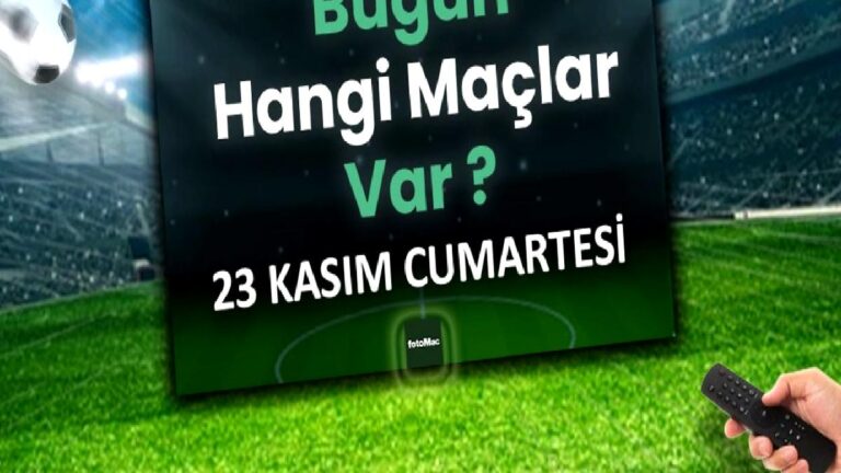 Bugünkü maçlar ⚽Bugün hangi maçlar var? 23 Kasım Cumartesi günü maçları