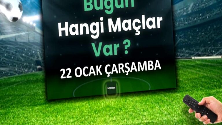 Bugün hangi maçlar var? 22 Ocak Çarşamba futbol maçları listesi