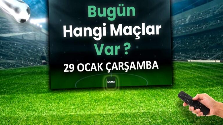 Bugün hangi maçlar var? 29 Ocak Çarşamba futbol maçları listesi
