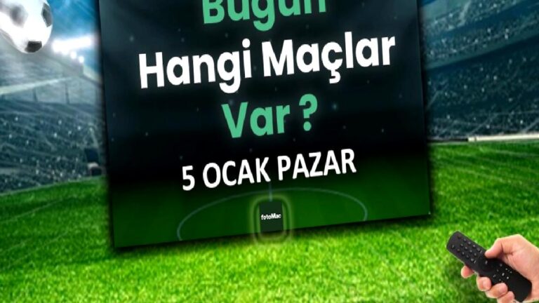 Bugünkü maçlar ⚽Bugün hangi maçlar var? 5 Ocak Pazar günü maçları