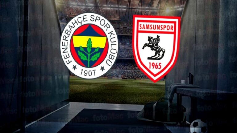 Fenerbahçe-Reeder Samsunspor maçı ne zaman, st kaçta ve hangi kanalda? (Trendyol Süper Lig)
