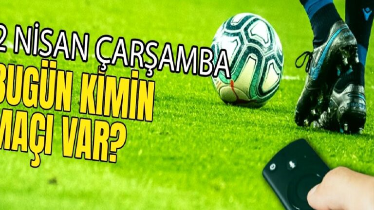 Bugünkü maçlar 2 Nisan Çarşamba 2025 | Bugün hangi maçlar var?
