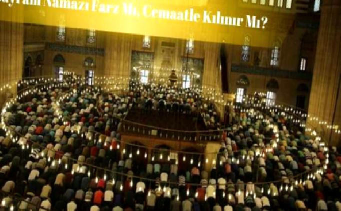 Bayram namazı farz mı, kimler kılabilir?