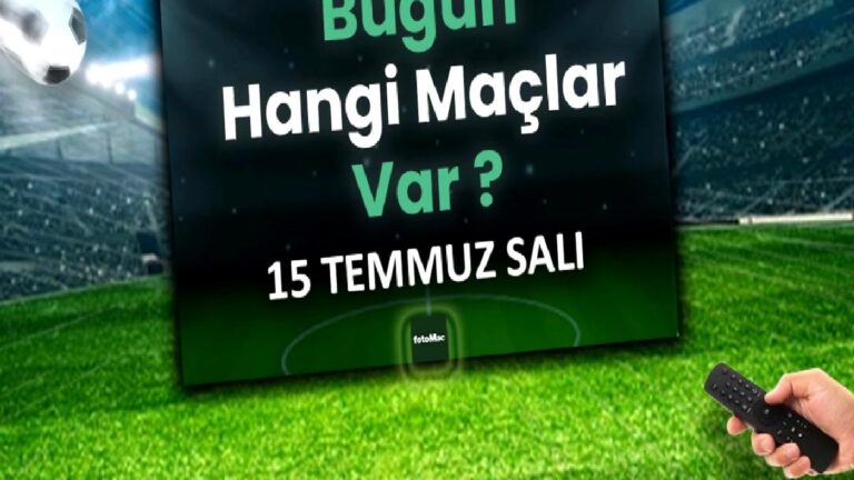 Bugünkü maçlar 15 Temmuz 2025 Salı | Bugün hangi maçlar var?