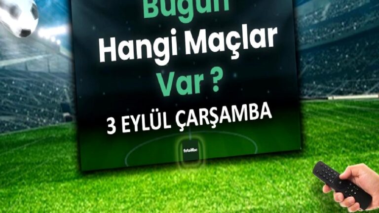 Bugünkü maçlar 3 Eylül 2025 Çarşamba | Bugün hangi maçlar var?