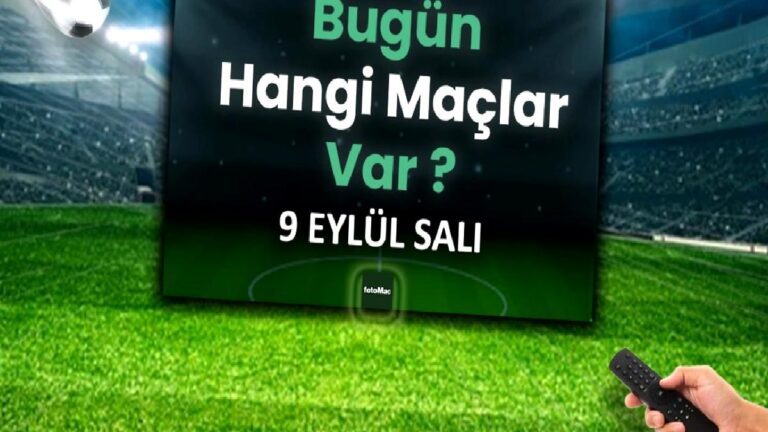 Bugünkü maçlar 9 Eylül 2025 Salı | Bugün hangi maçlar var?