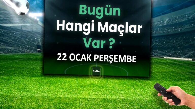 Bugünkü maçlar | 22 Ocak 2026 bugün maç var mı, hangi kanalda?
