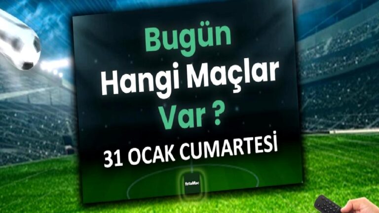 Bugünkü maçlar 31 Ocak Cumartesi | Bugün maç var mı, hangi kanalda?