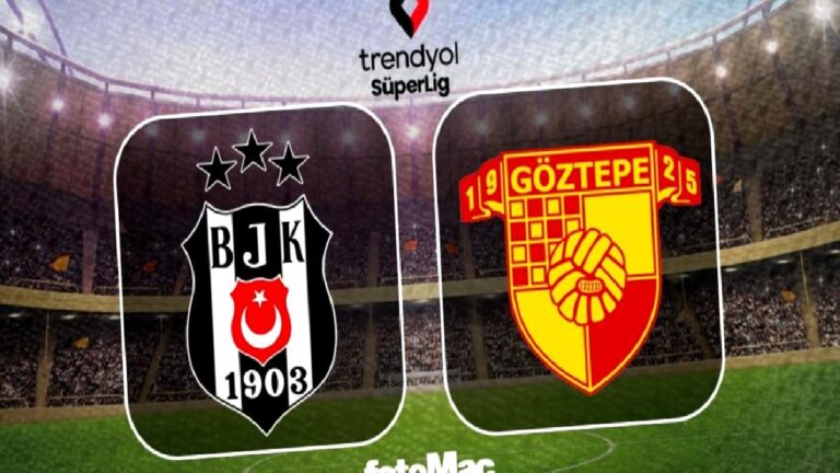 Beşiktaş-Göztepe MAÇI CANLI | Ne zaman, saat kaçta ve hangi kanalda?