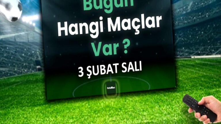 Bugünkü maçlar 3 Şubat Salı | Bugün maç var mı, hangi kanalda?