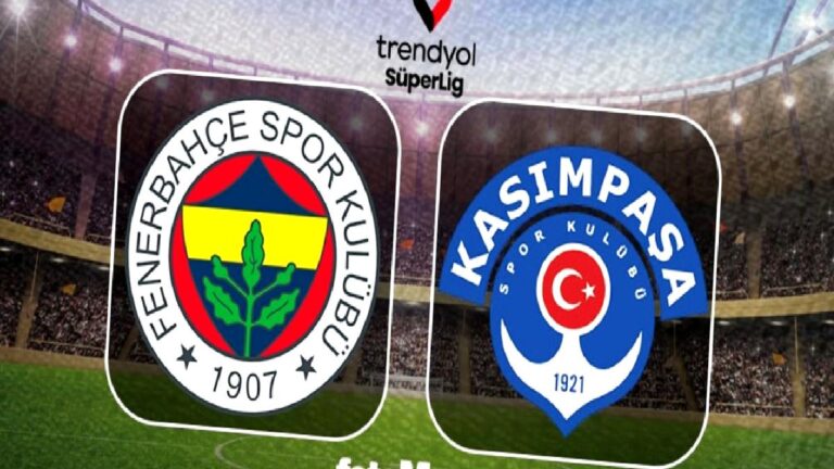 Fenerbahçe-Kasımpaşa maçı ne zaman, saat kaçta, hangi kanalda?