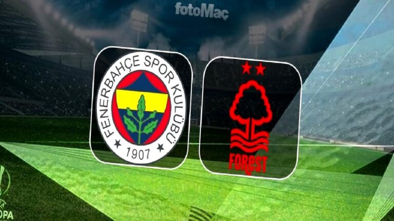 Fenerbahçe-Nottingham Forest CANLI İZLE | Maç ne zaman, saat kaçta, hangi kanalda?