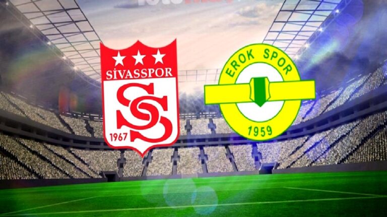 Sivasspor – Esenler Erokspor maçı saat kaçta, hangi kanalda?