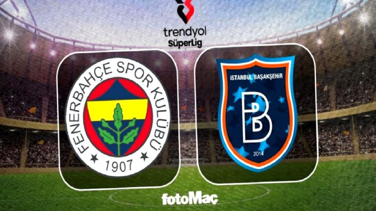 Fenerbahçe-RAMS Başakşehir maçı ne zaman? Saat kaçta ve hangi kanalda?