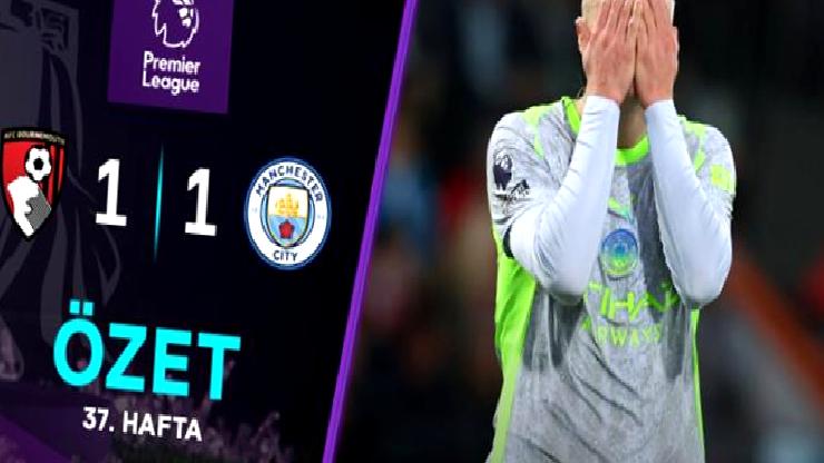 ÖZET | City, Bournemouth’a takıldı, şampiyonluğu kaptırdı!