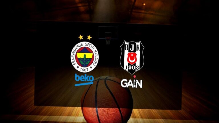Fenerbahçe Beko-Beşiktaş GAİN CANLI İZLE | Final maçı ne zaman? Saati ve kanalı!