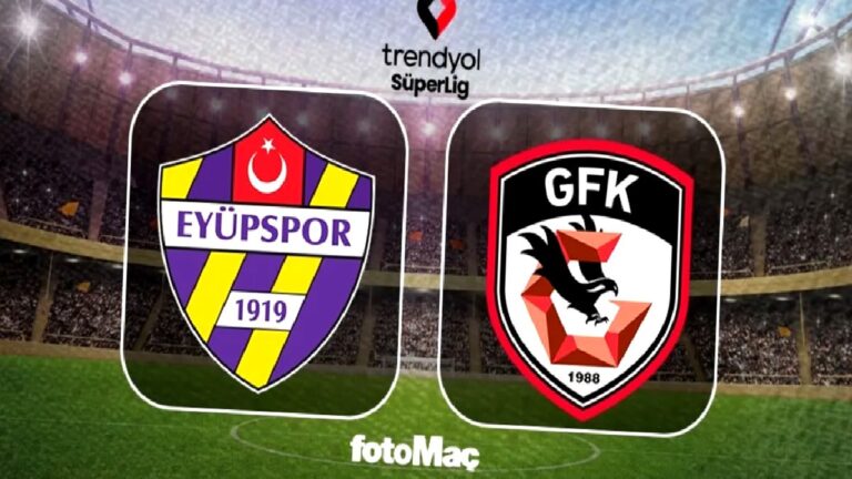 Eyüpspor-Gaziantep FK maçı CANLI | Trendyol Süper Lig CANLI MAÇ