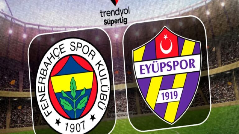 Fenerbahçe-Eyüpspor maçı canlı izle! Hangi kanalda, saat kaçta? CANLI YAYIN