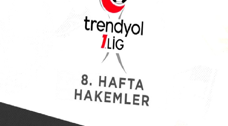 Trendyol 1. Lig’de 8. haftanın hakemleri belli oldu!